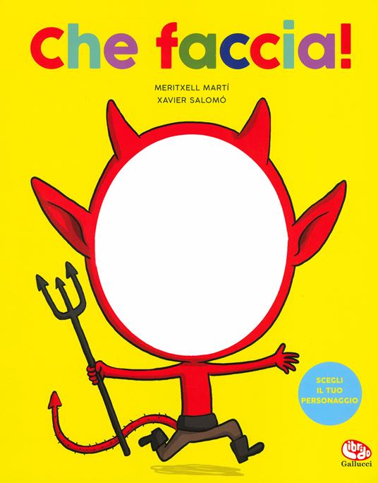 Che faccia! Ediz. a colori - Meritxell Martí,Xavier Salomó - copertina