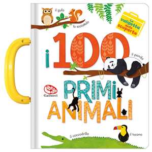 Image of I 100 primi animali. La valigetta delle scoperte