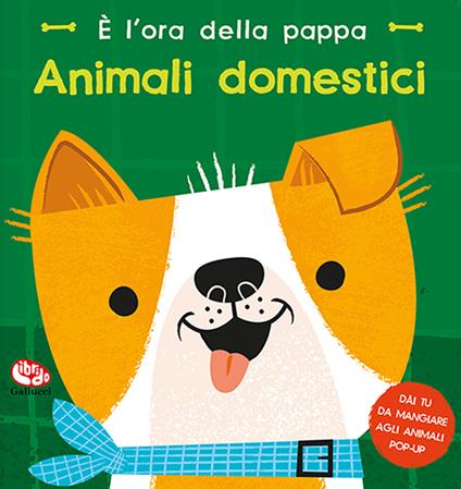 È l'ora della pappa. Animali domestici - Carly Madden - copertina