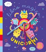 Libro magico. Unicorni. Ediz. a colori