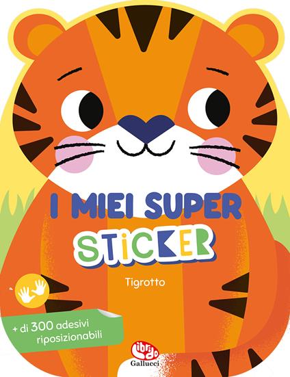 Tigrotto. I miei super sticker. Ediz. a colori - Kimberley Faria - copertina