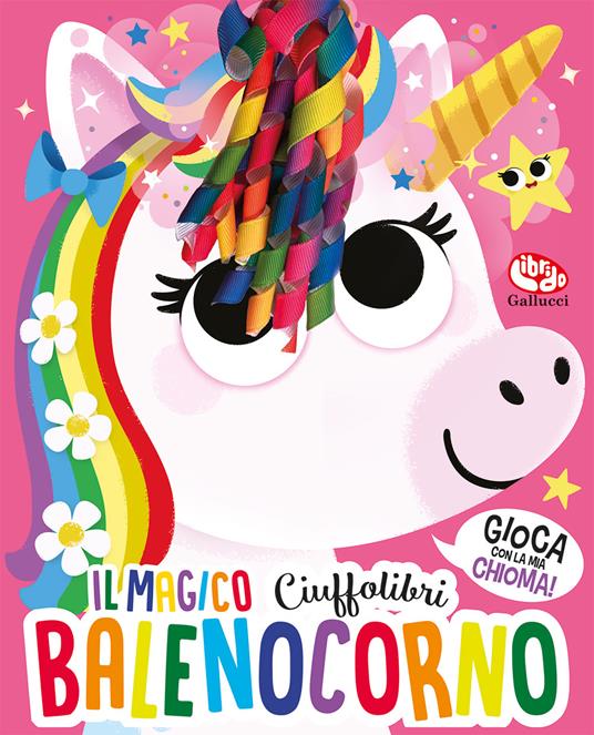 Il magico Balenocorno. Ciuffolibri. Ediz. a colori - Lou Treleaven - copertina