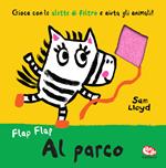 Al parco. Flap flap. Ediz. a colori