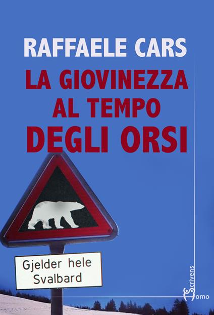 La giovinezza al tempo degli orsi - Raffaele Cars - copertina