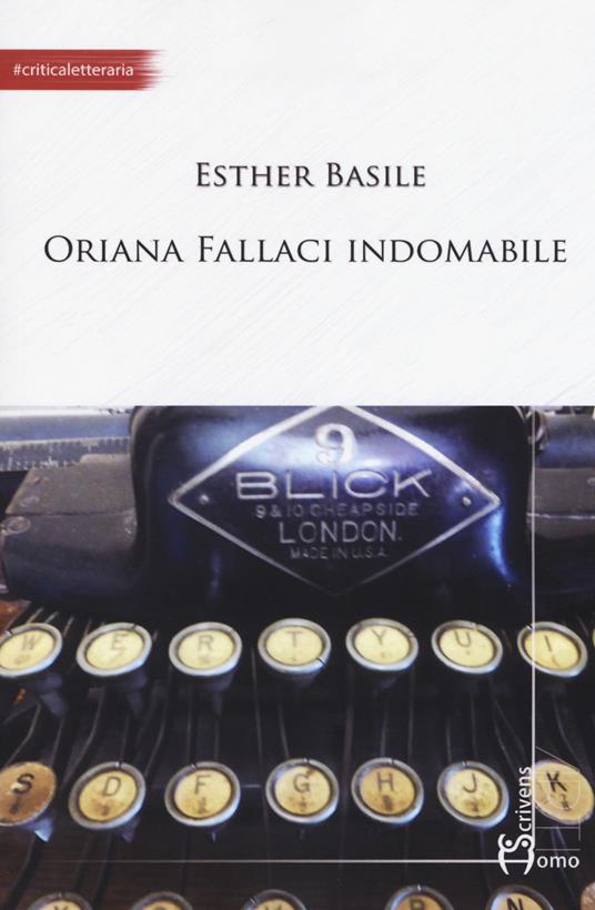 Oriana Fallaci indomabile - Esther Basile - copertina