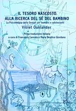 Il tesoro nascosto. Alla ricerca del sé del bambino. La psicoterapia della Gestalt per bambini e adolescenti