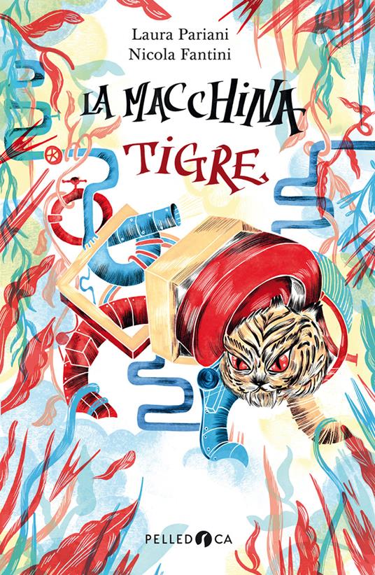 La macchina tigre - Laura Pariani,Nicola Fantini - copertina