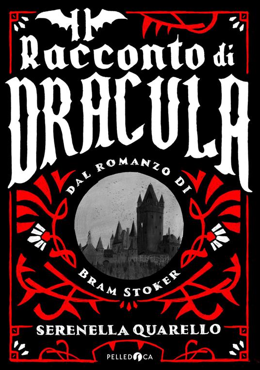 Il racconto di Dracula dal romanzo di Bram Stoker - Serenella Quarello - copertina