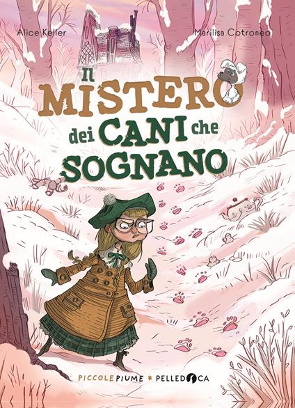 Il mistero dei cani che sognano. Ediz. illustrata - Alice Keller - copertina