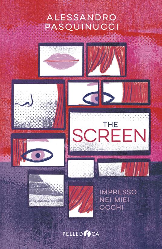 The screen. Impresso nei miei occhi - Alessandro Pasquinucci - ebook