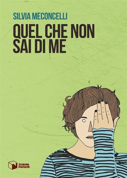 Quel che non sai di me - Silvia Meconcelli - ebook