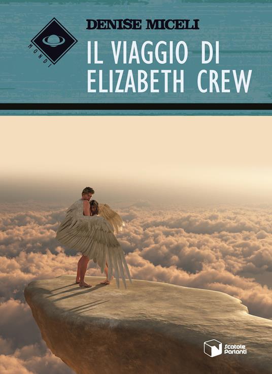 Il viaggio di Elizabeth Crew - Denise Miceli - copertina