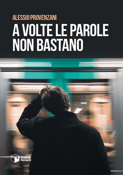 A volte le parole non bastano - Alessio Provenzani - copertina