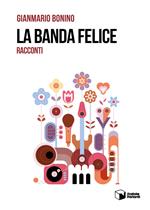 La banda felice. Racconti