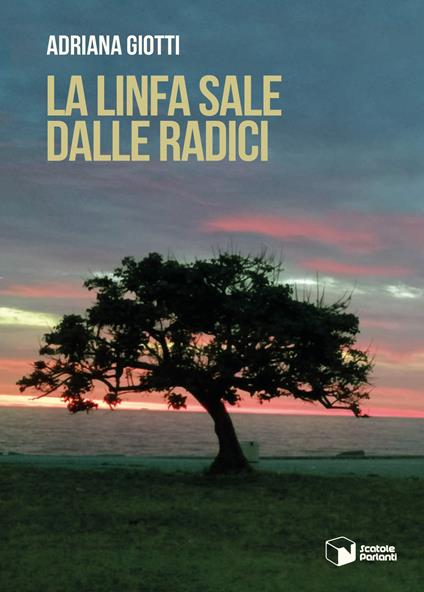 La linfa sale dalle radici - Adriana Giotti - copertina