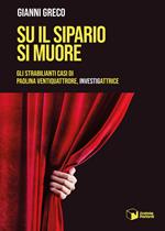 Su il sipario si muore. Gli strabilianti casi di Paolina Ventiquattrore, investigattrice