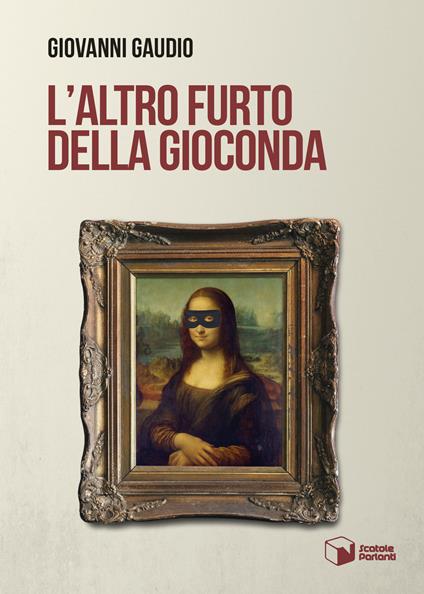 L'altro furto della Gioconda - Giovanni Gaudio - copertina