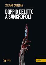 Doppio delitto a Sancropoli