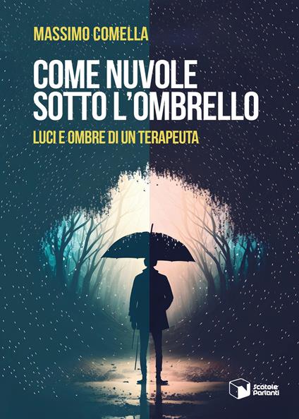 Come nuvole sotto l'ombrello. Luci e ombre di un terapeuta - Massimo Comella - copertina