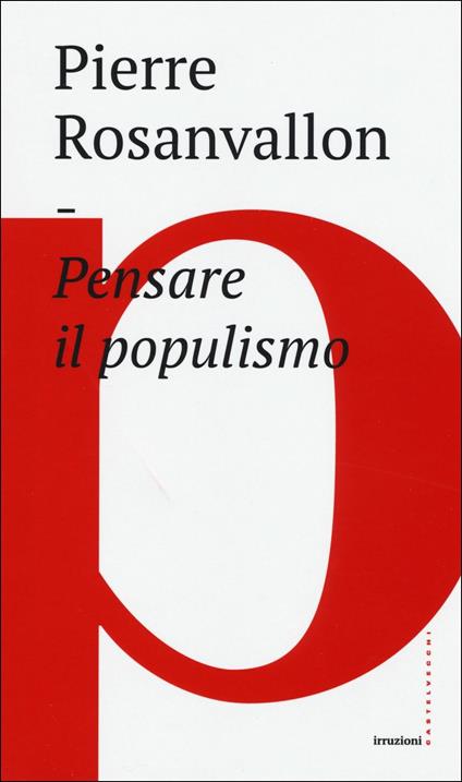 Pensare il populismo - Pierre Rosanvallon - copertina