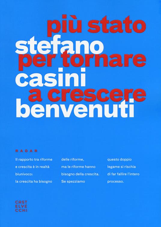 Più Stato per tornare a crescere - Stefano Casini Benvenuti - copertina