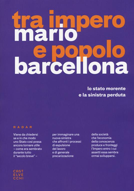 Tra impero e popolo. Lo stato morente e la sinistra - Mario Barcellona - copertina