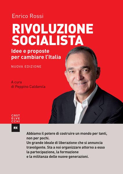 Rivoluzione socialista. Idee e proposte per cambiare l'Italia. Nuova ediz. - Enrico Rossi - copertina