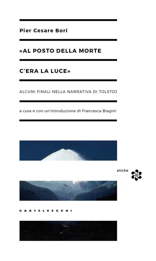 «Al posto della morte c'era la luce». Alcuni finali nella narrativa di Tolstoj - Pier Cesare Bori - copertina