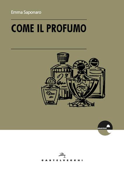 Come il profumo - Emma Saponaro - copertina