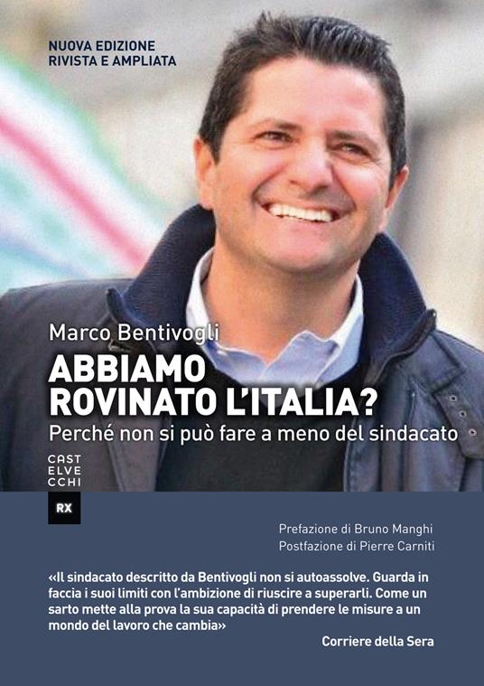 Abbiamo rovinato l'Italia? Perché non si può fare a meno del sindacato - Marco Bentivogli - ebook