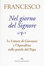 Nel giorno del Signore. Le Lettere di Giovanni e l'Apocalisse nelle parole del Papa