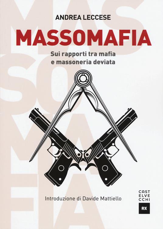 Massomafia. Sui rapporti tra mafia e massoneria deviata - Andrea Leccese - copertina