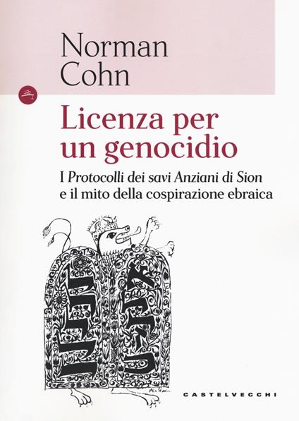 Licenza per un genocidio. I «Protocolli dei savi anziani di Sion» e il mito della cospirazione ebraica - Norman Cohn - copertina