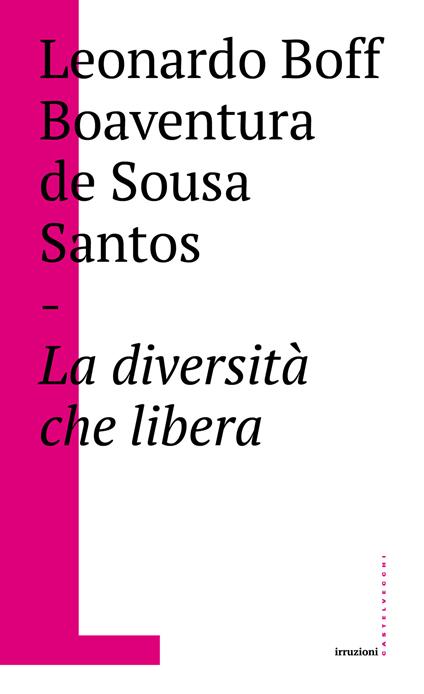 La diversità che libera - Leonardo Boff,Boaventura de Sousa Santos,Cristiano Gianolla - ebook