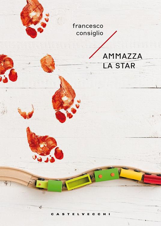 Ammazza la star - Francesco Consiglio - copertina