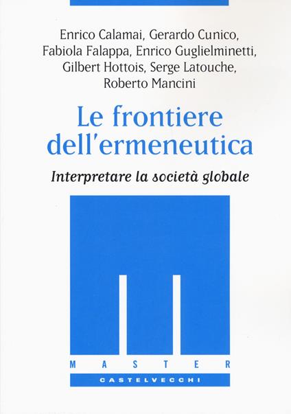 Le frontiere dell'ermeneutica. Interpretare la società globale - copertina