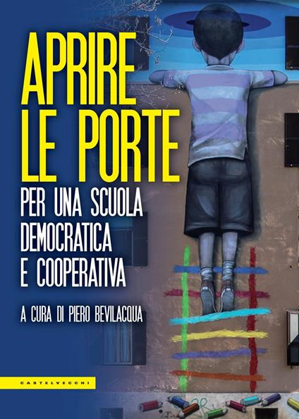 Aprire le porte. Per una scuola democratica e cooperativa - Piero Bevilacqua - copertina