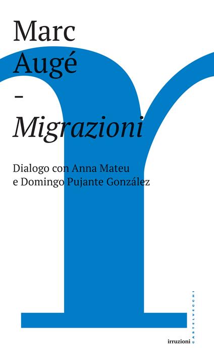 Migrazioni. Dialogo con Anna Mateu e Domingo Pujante González - Marc Augé,Lucilla Soro - ebook