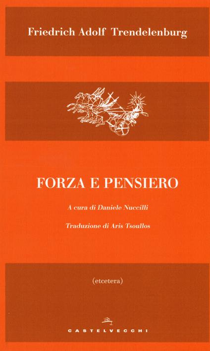 Forza e pensiero. Sulla differenza ultima dei sistemi filosofici - Friedrich A. Trendelenburg - copertina