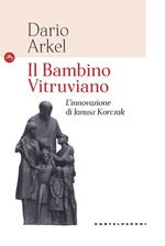 Il bambino vitruviano. L'innovazione di Janusz Korczak