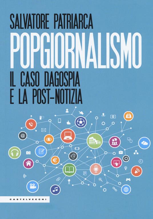 Popgiornalismo. Il caso Dagospia e la post notizia Salvatore