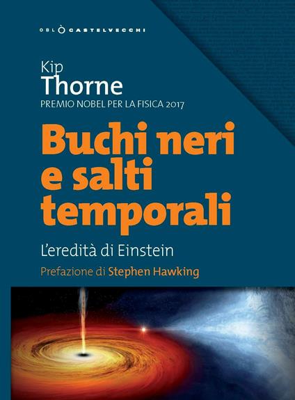 Buchi neri e salti temporali. L'eredità di Einstein - Kip Thorne - copertina