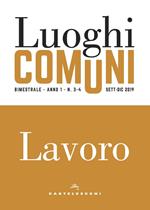 Luoghi comuni (2019). Vol. 3-4: Lavoro