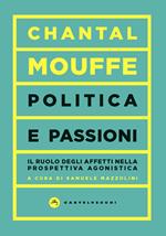 Politica e passioni. Il ruolo degli affetti nella prospettiva agonistica