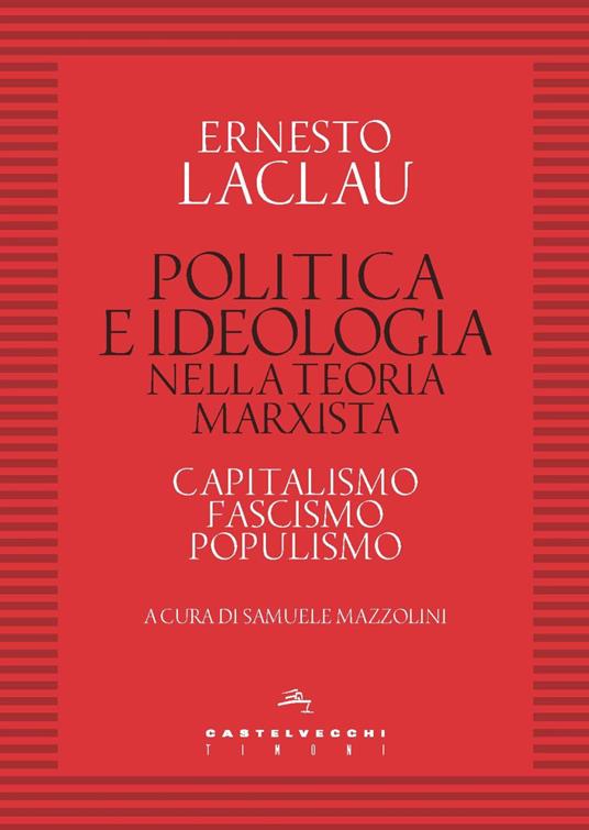 Politica e ideologia nella teoria Marxista. Capitalismo, fascismo, populismo - Ernesto Laclau - copertina