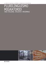 Plurilinguismo migratorio. Voci italiane, italiche e regionali