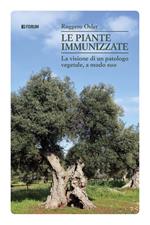 Le piante immunizzate. La visione di un patologo vegetale, a modo suo