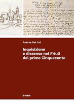 Inquisizione e dissenso nel Friuli nel primo Cinquecento