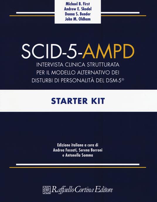 SCID-5-AMPD Starter Kit. Intervista clinica strutturata per il Modello Alternativo dei disturbi di Personalità del DSM-5 - Michael B. First,Andrew E. Skodol,Donna S. Bender - copertina