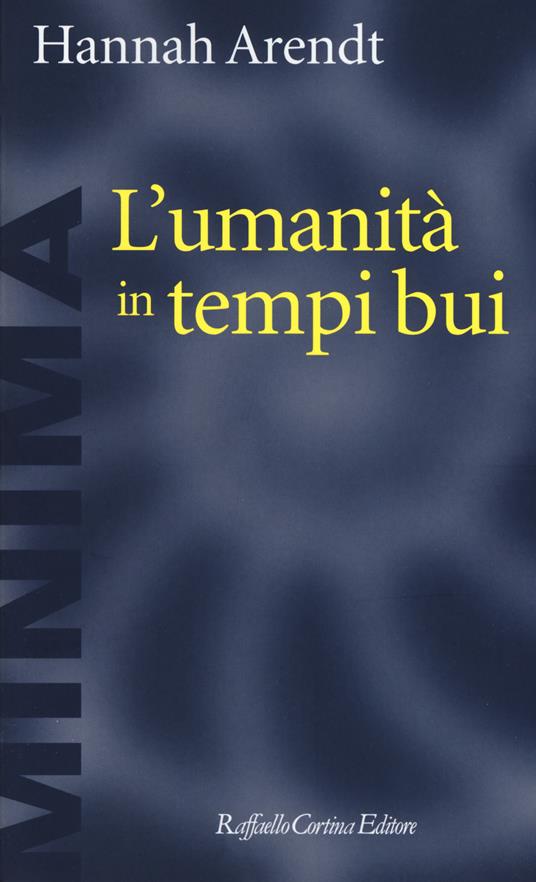 L'umanità in tempi bui. Riflessioni su Lessing - Hannah Arendt - copertina